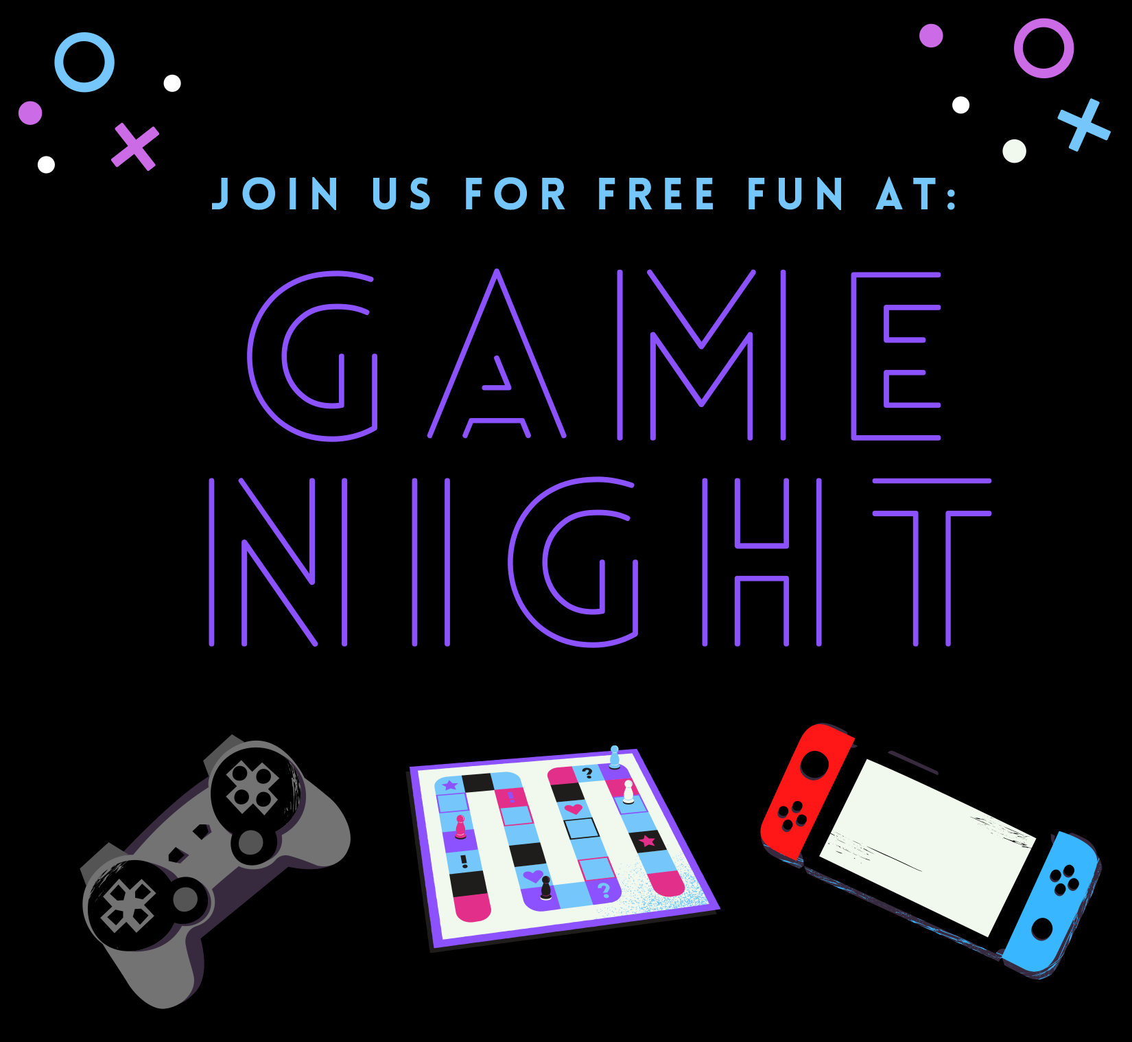 Join us for free fun at game night, in neon letters, with cartoon game controllers and game board against a black background