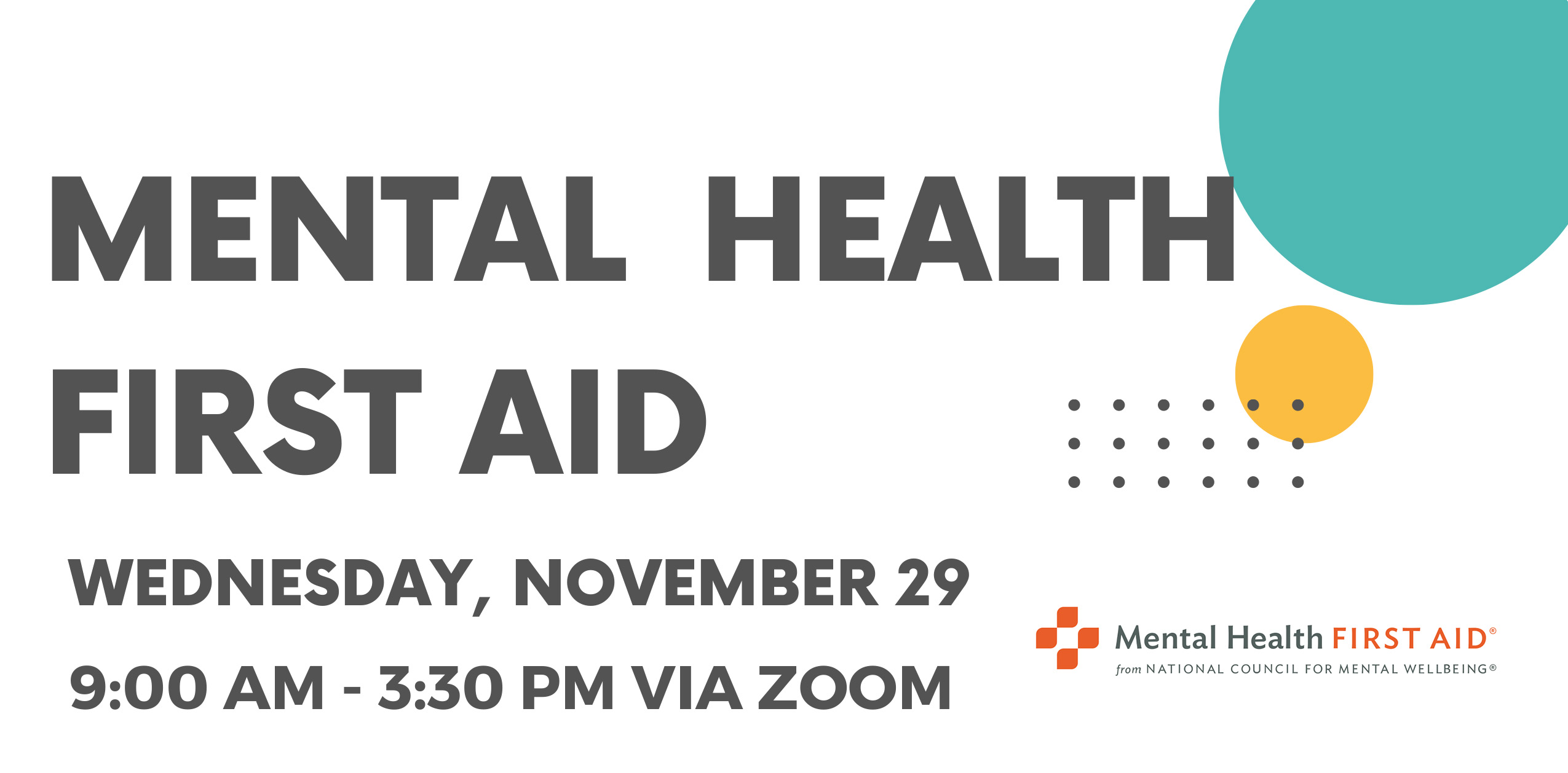 Mental Health First Aid Wednesday, November 29, 9 a.m. to 3:30 p.m. via Zoom