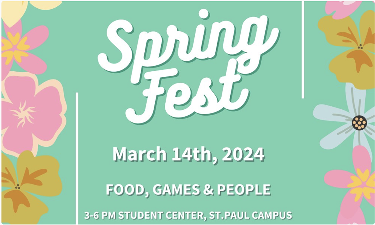 Spring Fest, March 14, 2024: Food, games, and people. 3–6 p.m., Student Center, Saint Paul Campus