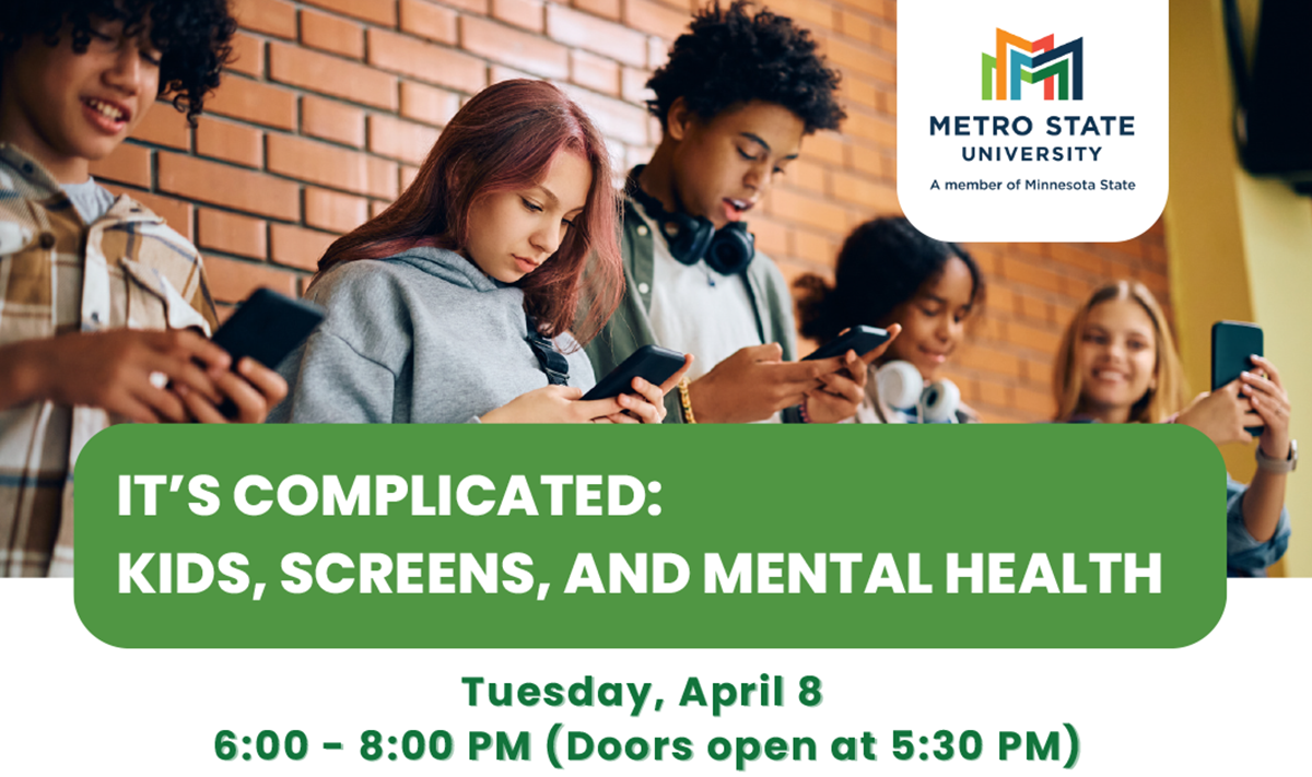 A picture of several youths all looking at their phones, with It's Complicated: Kids, Screens, and Mental Health, Tuesday, April 8, 6–8 p.m. (doors open at 5:30 p.m.)