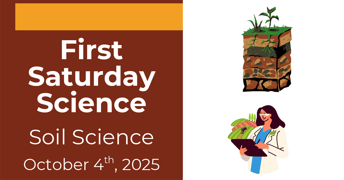 First Saturday Science: Soil Science, with illustrations of a sample of soil layers and a scientist