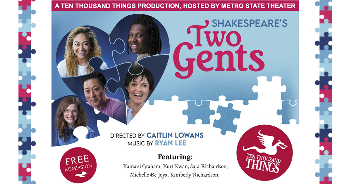 An image of five people's portraits framed in a heart divided into puzzle pieces, with a light blue backdrop of puzzle pieces and Two Gents in red, along with Ten Thousand Things Theater's logo in a red circle