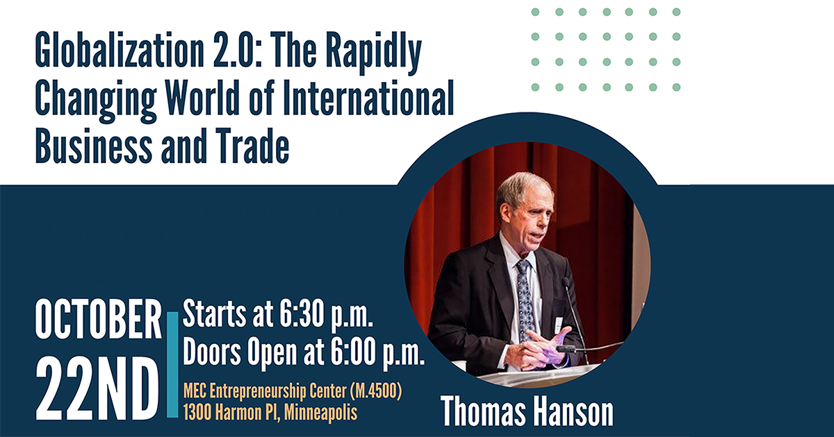 Globalization 2.0: The Rapidly Changing World of International Business and Trade with Thomas Hanson, with an image of a man speaking at a lecturn
