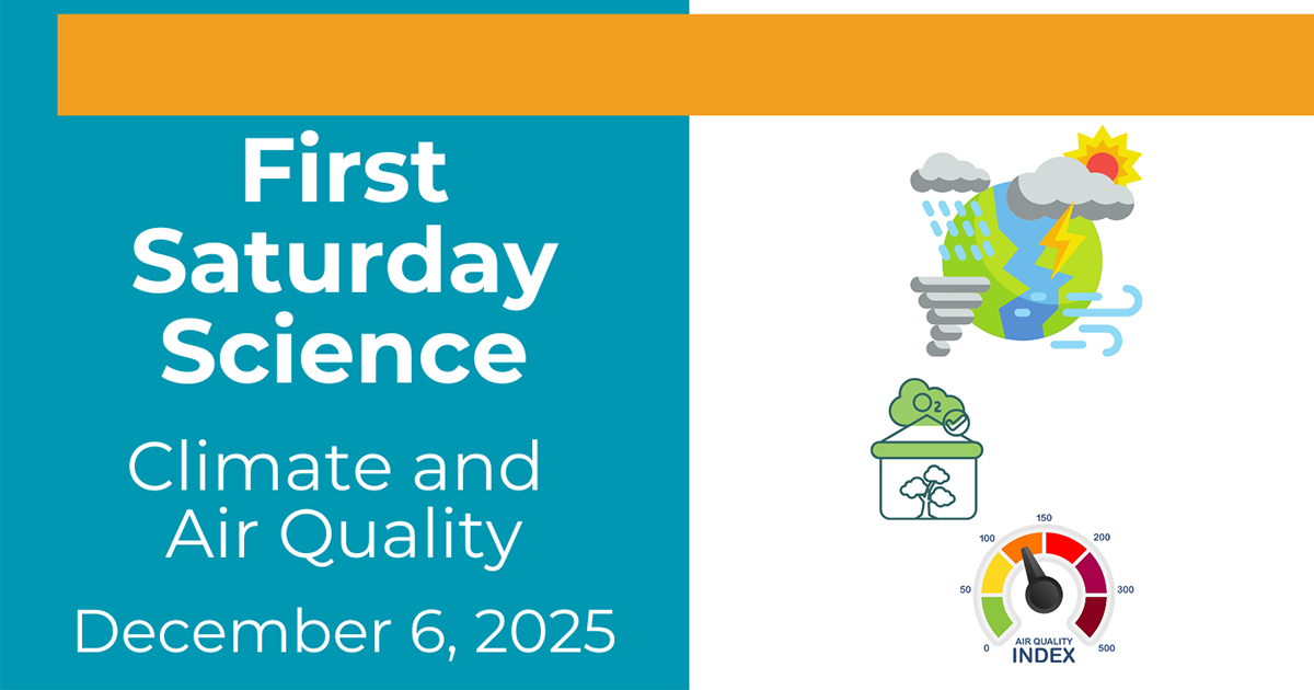 First Saturday Science: Air Quality and Climate, December 6, 2025