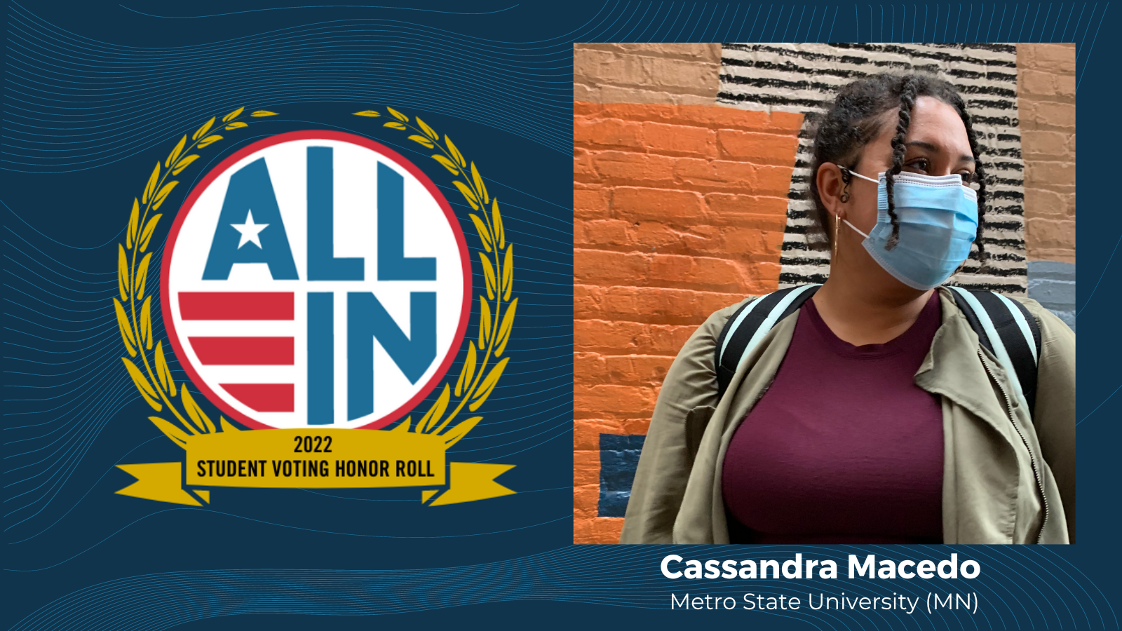 The ALL IN 2022 Student Voting Honor Roll logo on a blue background next to a picture of a woman wearing a medical mask standing in front of a brick wall