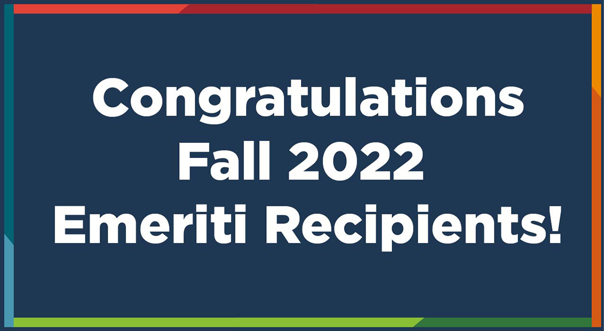 Congratulations Fall 2022 Emeriti Recipients! in white text against a dark blue background