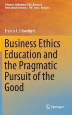 business-ethics-education-and-the-pragmatic-pursuit-of-the-good-2016