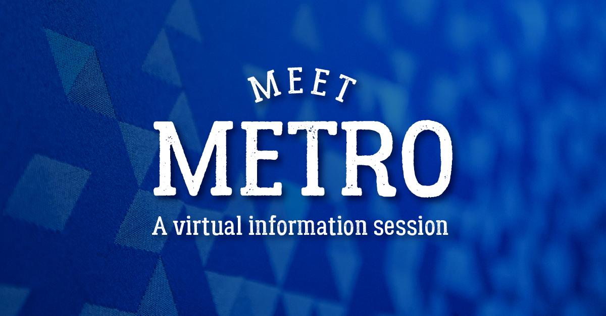 abstract blue background with text: Meet Metro, A virtual information session