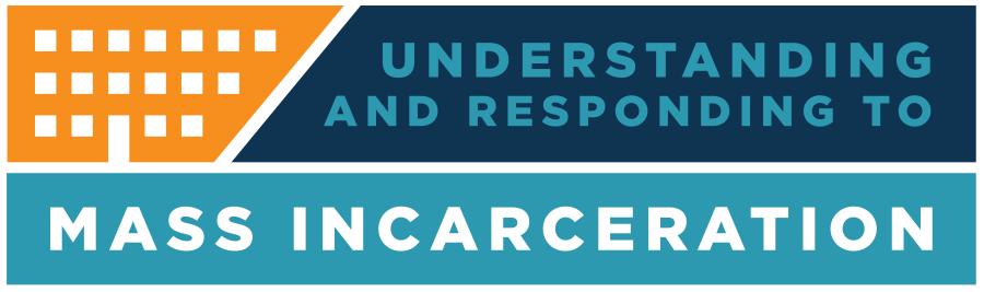 Understanding and Responding to Mass Incarceration logo