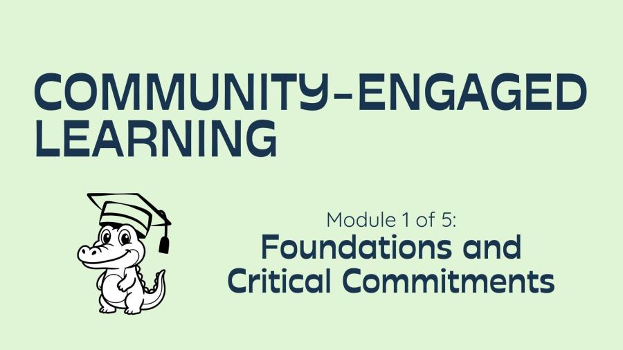 Community-Engaged Learning, Module 1: Foundations and Critical Commitments, with a drawing of an alligator wearing a mortar board