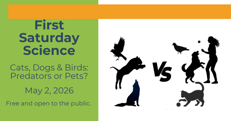 First Saturday Science: Dogs, Cats, and Birds: Predators or pets? With icons of dogs, cats, birds and people