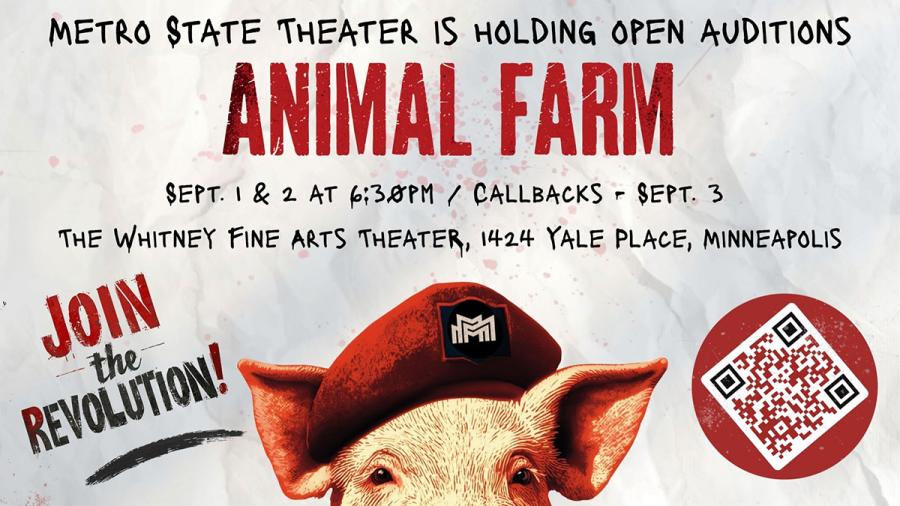 Metro State Theater is holding open auditions for Animal Farm, September 1 and 2, callbacks september 3, Whitney Fine Arts Theater, 1424 Yale Place Minneapolis—Join the Revolution, with an illustration of a pig wearing a beret