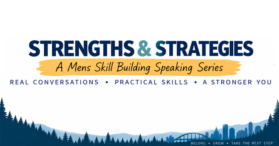 Strengths and Strategies: a Men's Skill Building Speaker Series